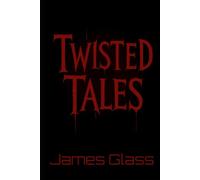 Twisted Tales: Anthology of Twisted Tales