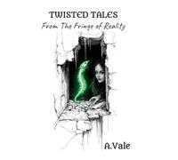 Twisted Tales: Book one The Fringe of Reality