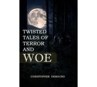Twisted Tales Of Terror And Woe