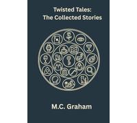 Twisted Tales: The Collected Stories