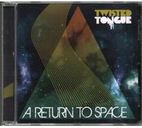 Twisted Tongue - A Return to Space