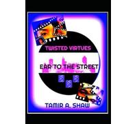 Twisted Virtues: Ear to the Street
