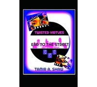 Twisted Virtues: Ear to the Street