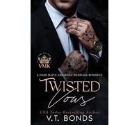 Twisted Vows: A Dark Mafia Arranged Marriage Romance