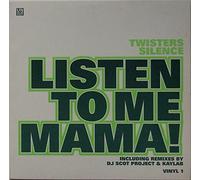 Twister Silence - Listen to me mama (vinyl#1-DJ Scot Project/Kaylab Mixes, 2001) [Vinyl Single]