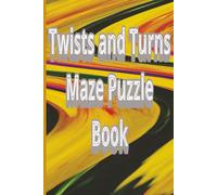 Twists and Turns Mazes: Relax and get lost in of these mazes for hours