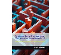 Twists and Turns: The Maze Book That Keeps You Guessing Series 76: Mazes a Great Way to Stimulate your Child's Brain Series 76