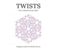 Twists on a Triangular Grid: Origami Works of Nirmit Zaveri