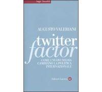 Twitter factor. Come i nuovi media cambiano la politica internazionale