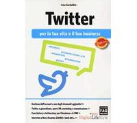 Twitter per la tua vita e il tuo business