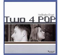 Two 4 Pop - Heisskalter Engel