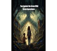 Two Against the Green Wild: Green Apocalypse