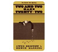 Two and Two Make Twenty-Two: A Golden Age Mystery