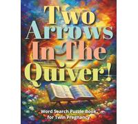 Two Arrows in the Quiver! Word Search Puzzle Book for Twin Pregnancy: Funny and Heartwarming Gift for Moms-to-Be with Two on the Way | Large Print ... Surprise | Includes Page for a Gift Message