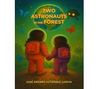 Two Astronauts in the Forest: A Magical Journey to Protect the Planet