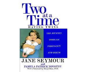 Two at a Time: Having Twins: The Journey Through Pregnancy and Birth