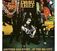 Two-Bit Thief - Another Sad Story...In the Big City