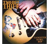 Two-Bit Thief - Gangster Rebel Bop