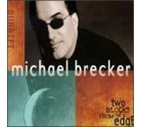 Two Blocks From the Edge by Michael Brecker