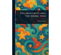 Two Brave Boys, and, The Wrong Twin