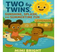 Two by Twins - Sunshine, Splash, and Summertime Fun: A Joyful Summer Adventure with African American Twins Celebrating Family, Friendship, and Outdoor Play