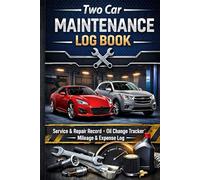 Two Car Maintenance Log Book: Service & Repair Record • Oil Change Tracker • Mileage & Expense