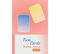 Two Cards Reading Journal: Easy and Convenient to Use and with Profound Results. Suitable for Tarot, Lenormand, I Ching, Runes, and All Oracle Systems - Peachy Dream Cover - 6x9 Size