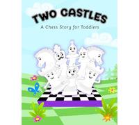 Two Castles: The first chess book for young minds: A Chess Story for Toddlers