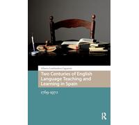Two Centuries of English Language Teaching and Learning in Spain: 1769-1970