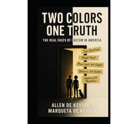 Two Colors One Truth: The Real Faces Of Racism In America