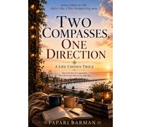Two Compasses, One Direction - A Life Chosen Twice