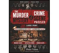 Two Complete Crime Scene Murder Mystery 200 Puzzles books by Peter Voion: Think Like a Detective, Solve Like an Investigator ,Large print.