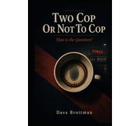 Two Cop Or Not To Cop: That Is The Question?