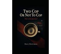 Two Cop Or Not To Cop: That Is The Question?