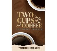 Two Cups of Coffee: The Great Resolve