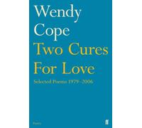 Two Cures for Love: Selected Poems 1979-2006