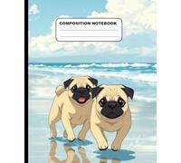 Two Cute Pug Puppies Running On The Beach College Ruled Composition Notebook: Dog Theme Notebook 7.5 Inches x 9.25 Inches 110 Pages