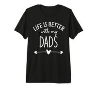 Two Dads Are Better Than One Dad Life is Better with My Dads Maglietta Premium