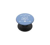 Two Dads Are Better Than One Dad Life is Better with My Dads PopSockets PopGrip Adesivo