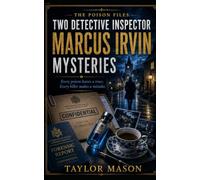 TWO DETECTIVE INSPECTOR MARCUS IRVIN MYSTERIES: THE POISON FILES