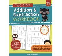 Two-Digit Addition and Subtraction Workbook Ages 6-9: Practice Pages and Speed Drills With Answer Keys