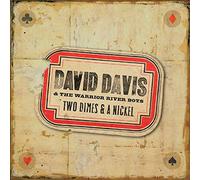 Davis, David & The Warrior River Boys - Two Dimes & A Nickel