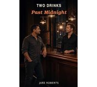 TWO DRINKS PAST MIDNIGHT