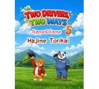 TWO DRIVERS, TWO WAYS 5: Game & Game