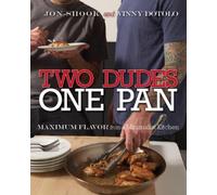 Two Dudes, One Pan: Maximum Flavor from a Minimalist Kitchen by Jon Shook, Vinny Dotolo, Raquel Pelzel (2008) Paperback