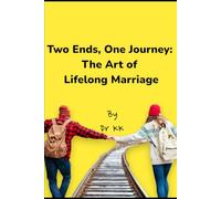 Two Ends, One Journey: The Art of Lifelong Marriage