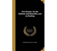 Two Essays. On the Sublime and Beautiful, and on Dueling (Copertina rigida)