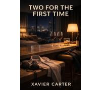 Two For the First Time (Book Two): From Desire to Decision