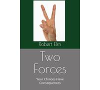 Two Forces: Your Choices Have Consequences