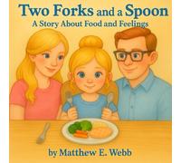 Two Forks and a Spoon: A Story About Food and Feelings